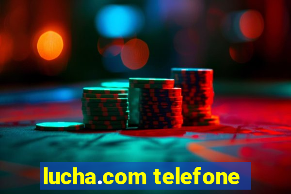lucha.com telefone